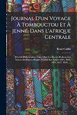 Journal D'un Voyage À Tombouctou Et À Jenné, Dans L'afrique Centrale