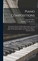 Piano Compositions: 32 Variations, Op.191, C Minor; Rondo, Op.51, No.2, G Major; Sonatas No.21, Op.53, C Major; No.23, Op.57, F Minor; No. 28, Op.90, 