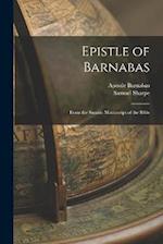 Epistle of Barnabas: From the Sinaitic Manuscript of the Bible 