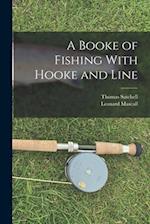 A Booke of Fishing With Hooke and Line 