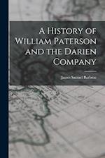 A History of William Paterson and the Darien Company 