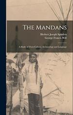 The Mandans: A Study of Their Culture, Archaeology and Language 