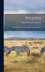 Pigeons: Their Structure, Varieties, Habits, and Management 