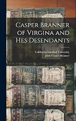 Casper Branner of Virgina and hes Desendants 
