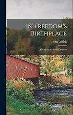 In Freedom's Birthplace; a Study of the Boston Negroes 