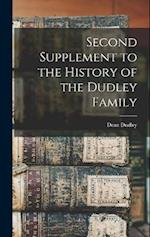 Second Supplement to the History of the Dudley Family 