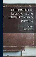 Experimental Researches in Chemistry and Physics 