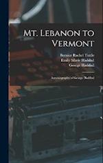 Mt. Lebanon to Vermont; Autobiography of George Haddad 