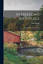 In Freedom's Birthplace; a Study of the Boston Negroes 
