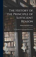 The History of the Principle of Sufficient Reason: Its Metaphysical and Logical Formulations 