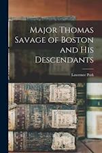 Major Thomas Savage of Boston and his Descendants 