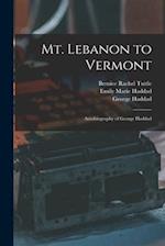 Mt. Lebanon to Vermont; Autobiography of George Haddad 
