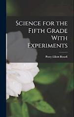 Science for the Fifth Grade With Experiments 