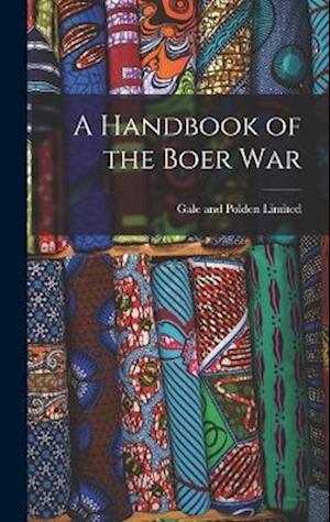 A Handbook of the Boer War