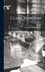Clara Morison; Volume I 
