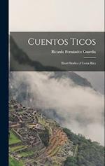 Cuentos Ticos: Short Stories of Costa Rica 