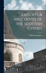Exploits & Anecdotes of the Scottish Gypsies 