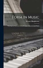 Form in Music: With Special Reference to the Designs of Instrumental Music 