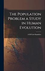 The Population Problem a Study in Human Evolution 