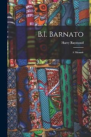 B.I. Barnato: A Memoir