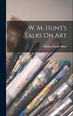 W. M. Hunt's Talks On Art 