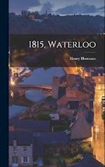 1815, Waterloo 