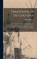 Traditions of De-Coo-Dah: And Antiquarian Researches: Comprising Extensive Explorations, Surveys, and Excavations of the Wonderful and Mysterious Eart