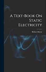 A Text-Book On Static Electricity 