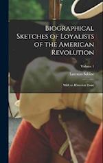 Biographical Sketches of Loyalists of the American Revolution: With an Historical Essay; Volume 1 