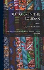 '83 to '87 in the Soudan: With an Account of Sir William Hewett's Mission to King John of Abyssinia; Volume 2 