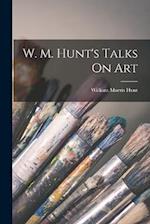 W. M. Hunt's Talks On Art 