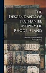 The Descendants of Nathaniel Mowry of Rhode Island 