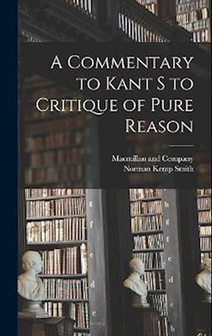 A Commentary to Kant s to Critique of Pure Reason