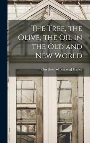 The Tree, the Olive, the oil in the Old and New World
