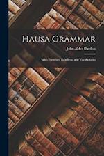 Hausa Grammar: With Exercises, Readings, and Vocabularies 
