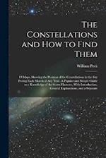 The Constellations and how to Find Them; 13 Maps, Showing the Position of the Constellations in the sky During Each Month of any Year. A Popular and S