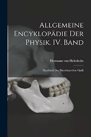 Allgemeine Encyklopädie der Physik. IV. Band