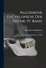 Allgemeine Encyklopädie der Physik. IV. Band