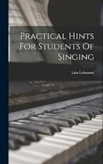 Practical Hints For Students Of Singing 
