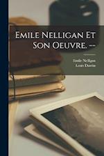 Emile Nelligan et son oeuvre. --