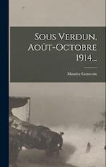 Sous Verdun, Août-octobre 1914...