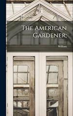 The American Gardener; 