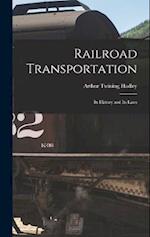 Railroad Transportation: Its History and Its Laws 