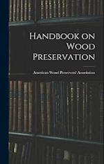 Handbook on Wood Preservation 
