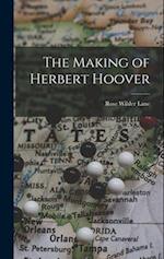 The Making of Herbert Hoover 