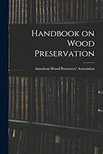 Handbook on Wood Preservation 