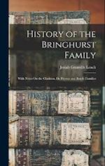 History of the Bringhurst Family: With Notes On the Clarkson, De Peyster and Boude Families 