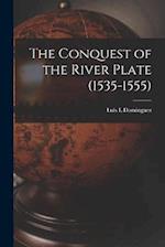 The Conquest of the River Plate (1535-1555) 