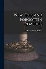 New, Old, and Forgotten Remedies 