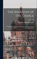 The Invasion of the Crimea: Its Origin, and an Account of Its Progress Down to the Death of Lord Raglan; Volume 1 